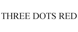 THREE DOTS RED trademark