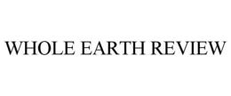 WHOLE EARTH REVIEW trademark