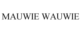 MAUWIE WAUWIE trademark