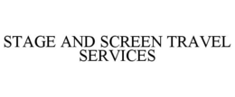 STAGE AND SCREEN TRAVEL SERVICES trademark