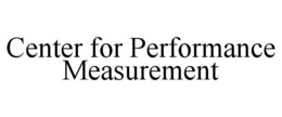 CENTER FOR PERFORMANCE MEASUREMENT trademark