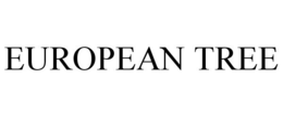 EUROPEAN TREE trademark