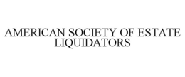 AMERICAN SOCIETY OF ESTATE LIQUIDATORS trademark