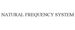 NATURAL FREQUENCY SYSTEM trademark