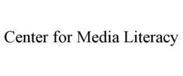 CENTER FOR MEDIA LITERACY trademark