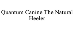 QUANTUM CANINE THE NATURAL HEELER trademark