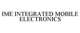 IME INTEGRATED MOBILE ELECTRONICS trademark