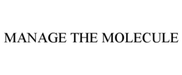 MANAGE THE MOLECULE trademark