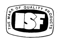 ISF THE MARK OF QUALITY PRODUCTS trademark