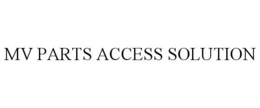 MV PARTS ACCESS SOLUTION trademark
