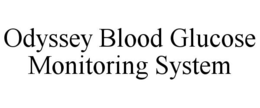 ODYSSEY BLOOD GLUCOSE MONITORING SYSTEM trademark