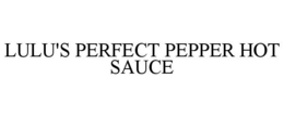 LULU'S PERFECT PEPPER HOT SAUCE trademark