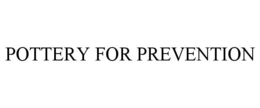 POTTERY FOR PREVENTION trademark