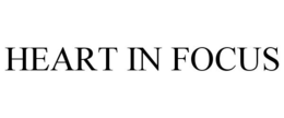 HEART IN FOCUS trademark