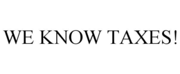 WE KNOW TAXES! trademark