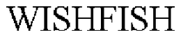 WISHFISH trademark