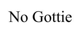 NO GOTTIE trademark