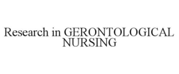 RESEARCH IN GERONTOLOGICAL NURSING trademark