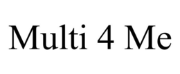 MULTI 4 ME trademark