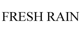 FRESH RAIN trademark