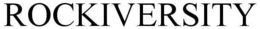 ROCKIVERSITY trademark