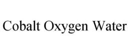 COBALT OXYGEN WATER trademark
