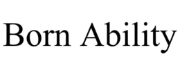 BORN ABILITY trademark