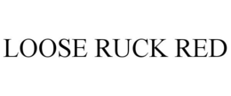 LOOSE RUCK RED trademark