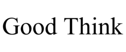 GOOD THINK trademark