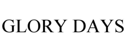 GLORY DAYS trademark