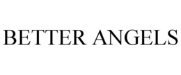 BETTER ANGELS trademark