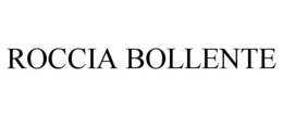 ROCCIA BOLLENTE trademark