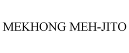 MEKHONG MEH-JITO trademark