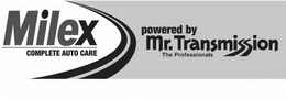 MILEX COMPLETE AUTO CARE POWERED BY MR. TRANSMISSION THE PROFESSIONALS trademark