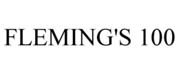FLEMING'S 100 trademark