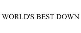 WORLD'S BEST DOWN trademark