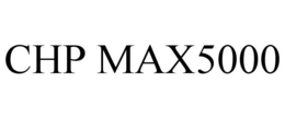 CHP MAX5000 trademark