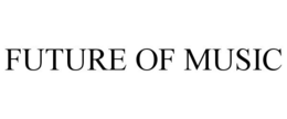 FUTURE OF MUSIC trademark