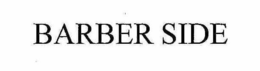 BARBER SIDE trademark