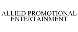 ALLIED PROMOTIONAL ENTERTAINMENT trademark