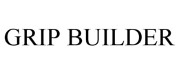 GRIP BUILDER trademark