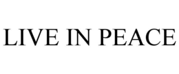 LIVE IN PEACE trademark