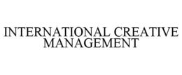 INTERNATIONAL CREATIVE MANAGEMENT trademark