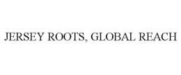 JERSEY ROOTS, GLOBAL REACH trademark