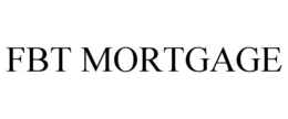 FBT MORTGAGE trademark