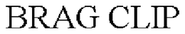 BRAG CLIP trademark