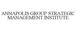 ANNAPOLIS GROUP STRATEGIC MANAGEMENT INSTITUTE trademark