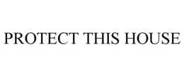 PROTECT THIS HOUSE trademark