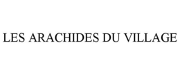 LES ARACHIDES DU VILLAGE trademark