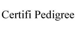 CERTIFI PEDIGREE trademark